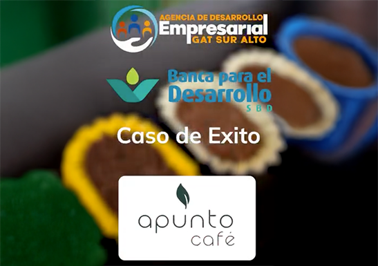 Agencia de Desarrollo Empresarial GAT Sur Alto - APUNTO CAFÉ